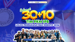 IPB Catatkan Prestasi pada PKM 2026, Raih 30 Pendanaan dan 10 Insentif